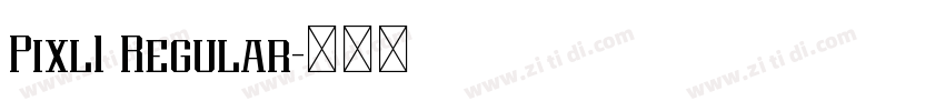 Pixl1 Regular字体转换 Pixl1 Regular字体转换